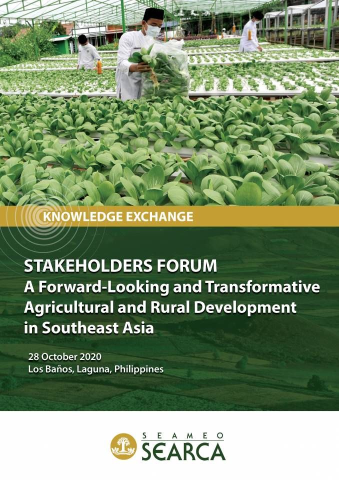 STAKEHOLDERS FORUM: A Forward-Looking and Transformative Agricultural and Rural Development in Southeast Asia